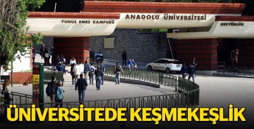 Anadolu Üniversitesi'nde keşmekeşlik