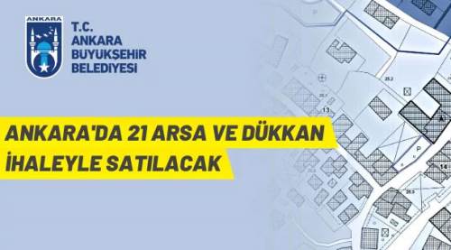 Ankara Büyükşehir Belediyesi'ndan arsa ve dükkan satışı