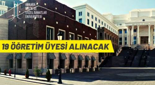 Ankara Müzik ve Güzel Sanatlar Üniversitesi 19 Öğretim Üyesi alacak