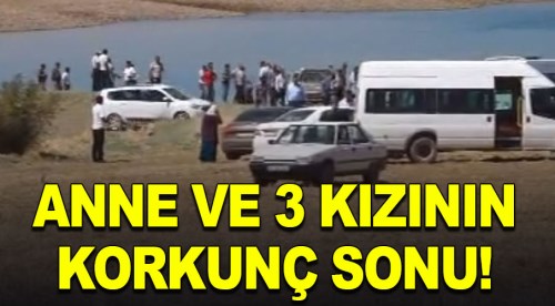 Anne ve 3 kızı boğularak öldü
