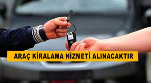Araç kiralama hizmeti alınacaktır...