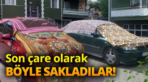 Araçlarını böyle koruyorlar!