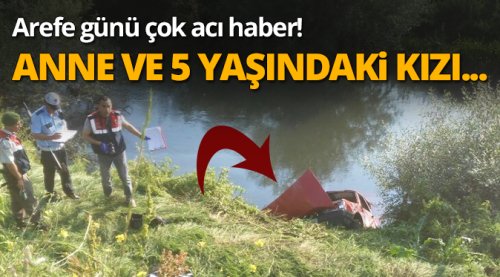 Arefe günü acı haber anne ve kızı...