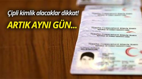 Artık başvurulduğu gün hazır olacak