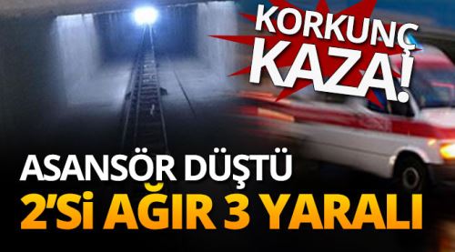 Asansör düştü 3 kişi yaralandı