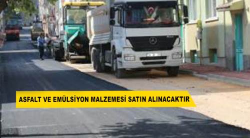 Asfalt ve emülsiyon malzemesi satın alınacaktır