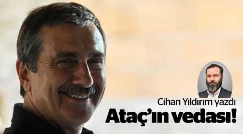 Ataç'ın vedası!