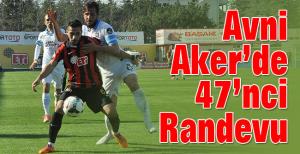 Avni Aker'de 47'nci randevu