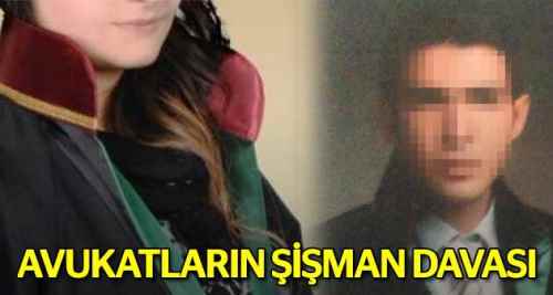 Avukatların 'şişman' davası