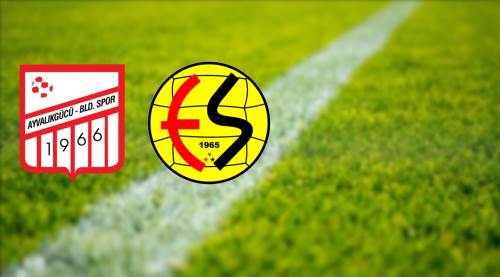 Ayvalıkgücü-Eskişehirspor maçı ne zaman, saat kaçta, nerede oynanacak?