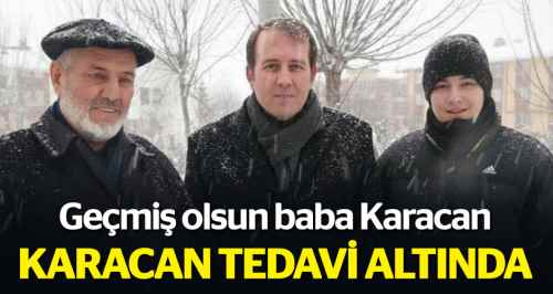 Baba Karacan tedavi altında
