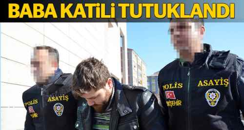 Baba katili tutuklandı