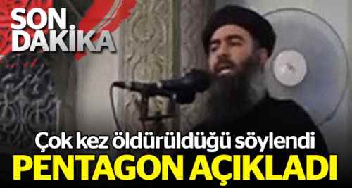 Bağdadi öldürüldü mü? Pentagon açıkladı