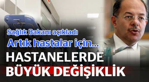 Bakan açıkladı, hastanelerde yeni dönem
