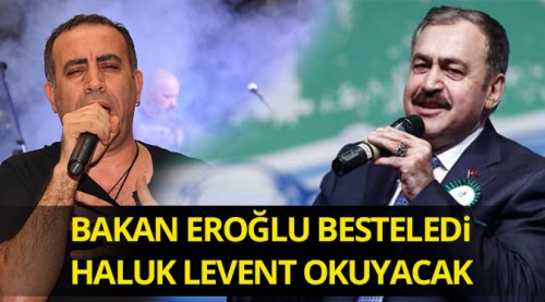 Bakan besteledi Haluk Levent seslendirecek