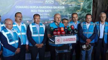 Bakanı Karaismailoğlu Açıkladı: Ankara-Bursa Ve Bursa-İstanbul Arası 2 Saat 15 Dakika Olacak
