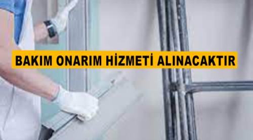 Bakım onarım hizmeti alınacaktır