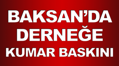 Baksan'da derneğe kumar baskını