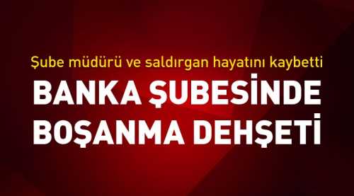 Banka şubesinde boşanma dehşeti: 2 ölü