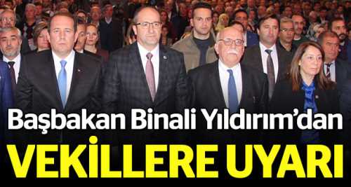 Başbakan'dan AK Parti milletvekillerine uyarı