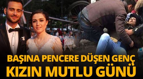 Başına pencere düşen genç kızın mutlu günü
