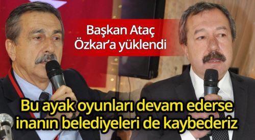 Başkan Ataç Sinan Özkar'a yüklendi