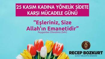 Başkan Bozkurt’Tan ’Kadına Şiddetle Mücadele Günü’ Mesajı
