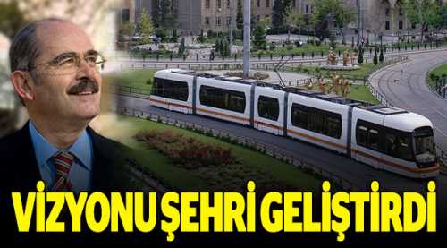 Başkan'ın vizyonu şehri çok geliştirdi