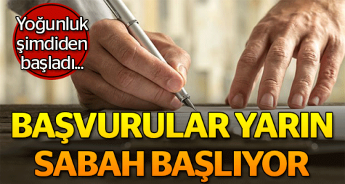 Başvurular yarın sabah başlıyor