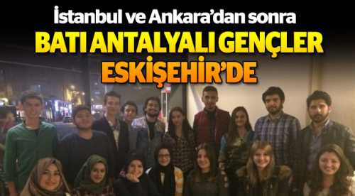 Batı Antalyalı Gençler Eskişehir'de