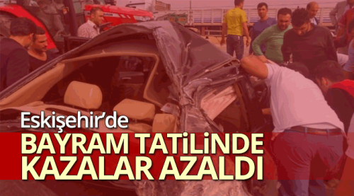 Bayram tatilinde kazalar azaldı