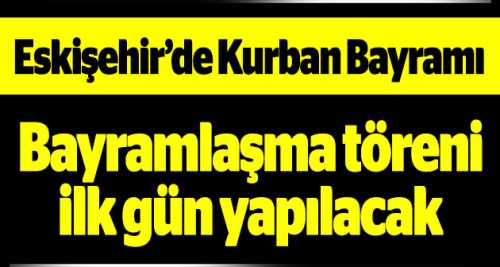 Bayramlaşma töreni ilk gün yapılacak