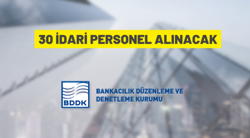 BDDK 30 idari personel istihdam edecek