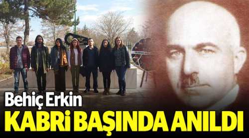 Behiç Erkin, kabri başında anıldı