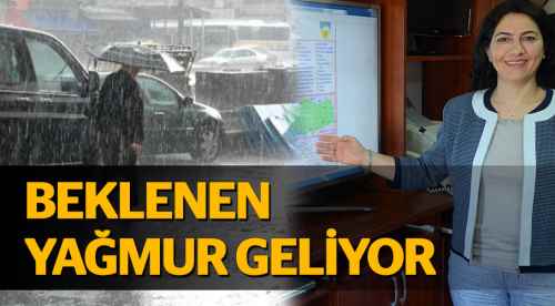 Beklenen yağışlar geliyor