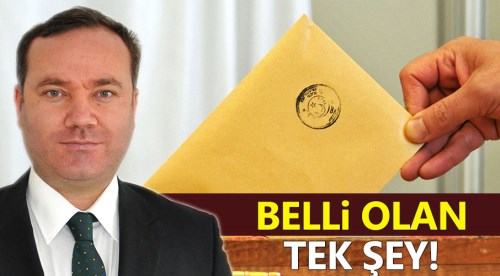 Belli olan tek şey