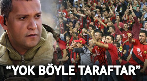 Ben böyle taraftar görmedim