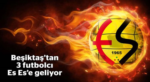 Beşiktaş'tan 3 futbolcu Eskişehirspor'a geliyor