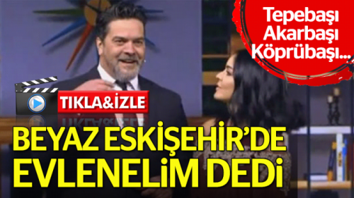 Beyaz Eskişehir'de evlenmek istedi