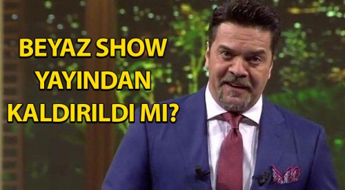 Beyaz Show yayından kaldırıldı mı?