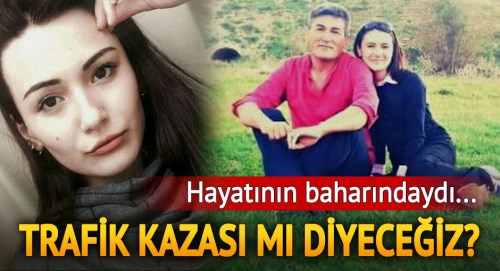 Beyza 17 yaşında aramızdan ayrıldı