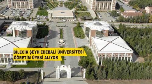 Bilecik Şeyh Edebali Üniversitesi öğretim üyesi alıyor
