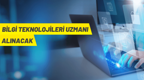 Bilgi Teknolojileri Uzmanı Alınacaktır