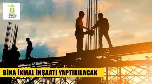 Bina ikmal inşaatı yaptırılacak