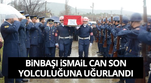 Binbaşı İsmail Can son yolculuğuna uğurlandı