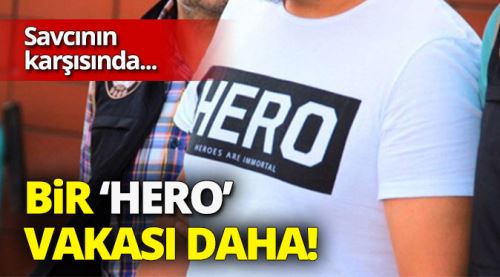 Bir 'Hero' vakası daha!