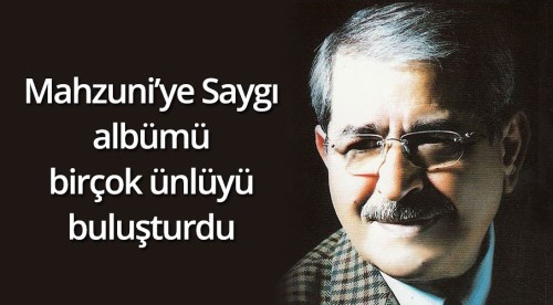Birçok ünlü Mahzuni'ye Saygı albümünde buluştu