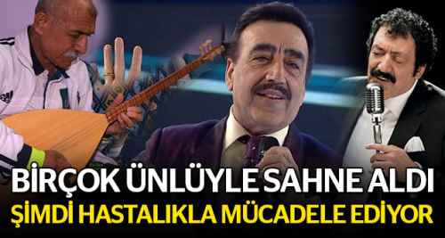 Birçok ünlüyle sahne aldı, şimdi hastalıkla mücadele ediyor