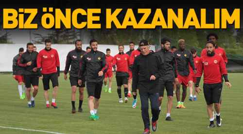 Biz önce kazanalım