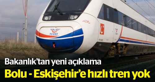 Bolu-Eskişehir arasında hızlı tren yok